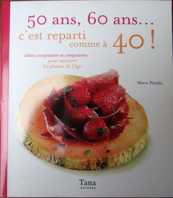 50 Ans, 60 Ans, c'est reparti comme à 40  (book)