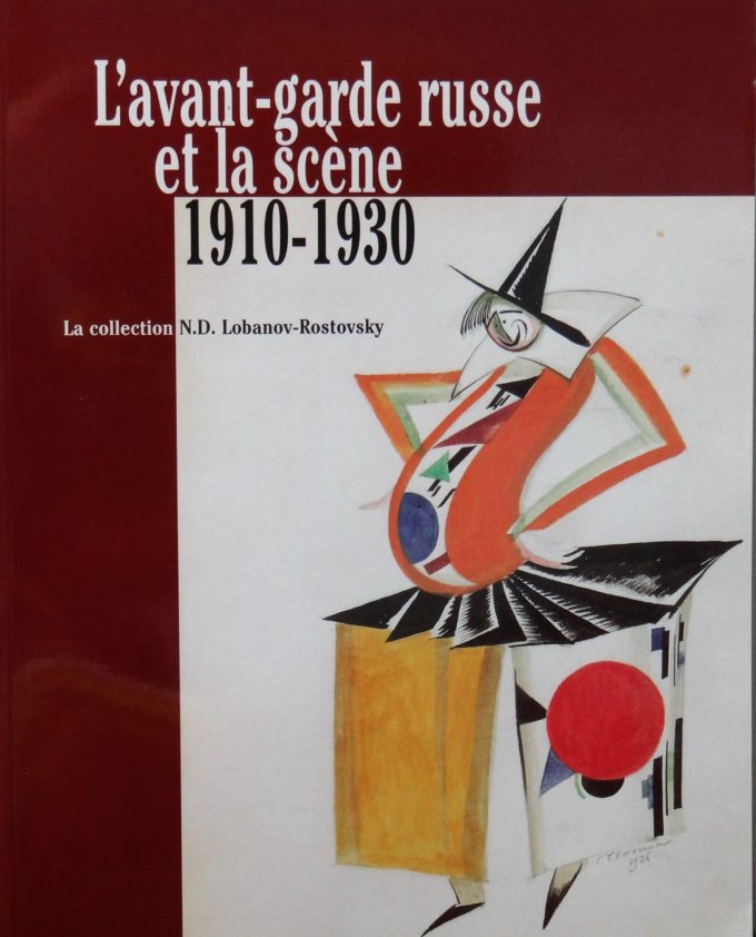 L'Avant-garde Russe et la scène, 1910-1930, collection Lobanov-Rostovsky, John E. Bowlt (Livre)