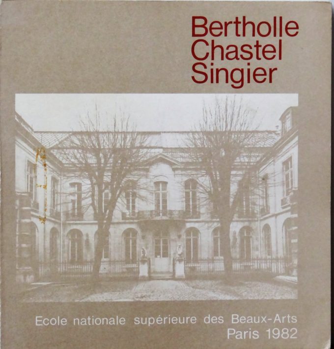 Bertholle, Chastel, Singier, Ecole nationale supérieure des beaux-arts, 1982 (Book)