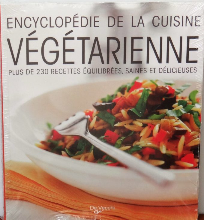 Encyclopédie de la cuisine végétarienne, plus de 230 recettes équilibrées, saines et délicieuses  (book)