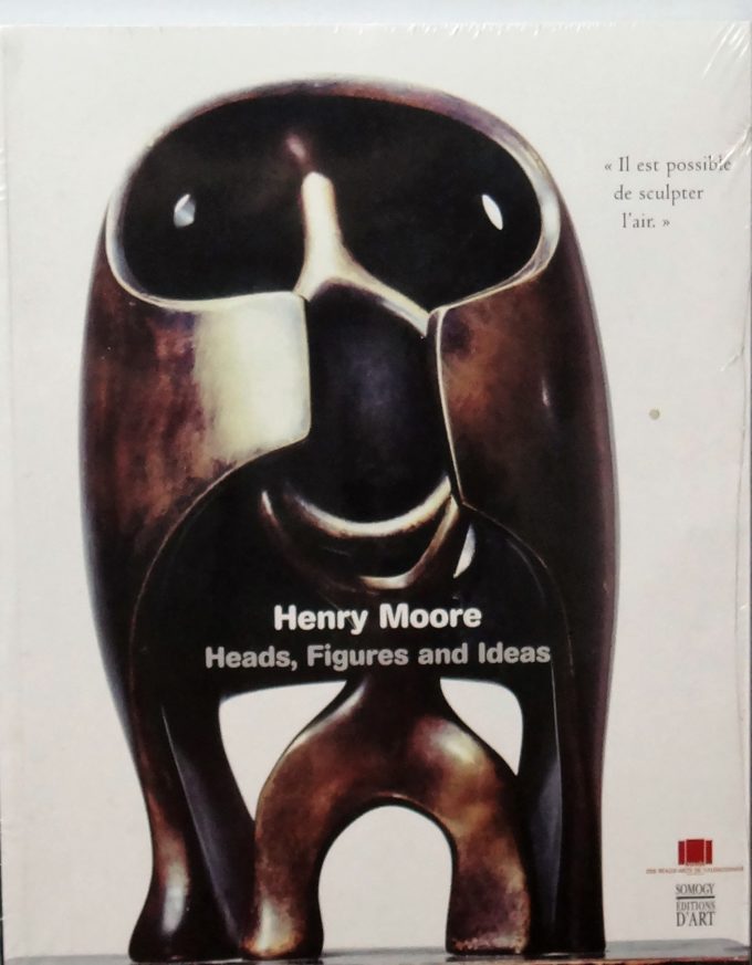 Henry Moore, Heads, Figures And Ideas, Il est possible de sculpter l'air (Book)