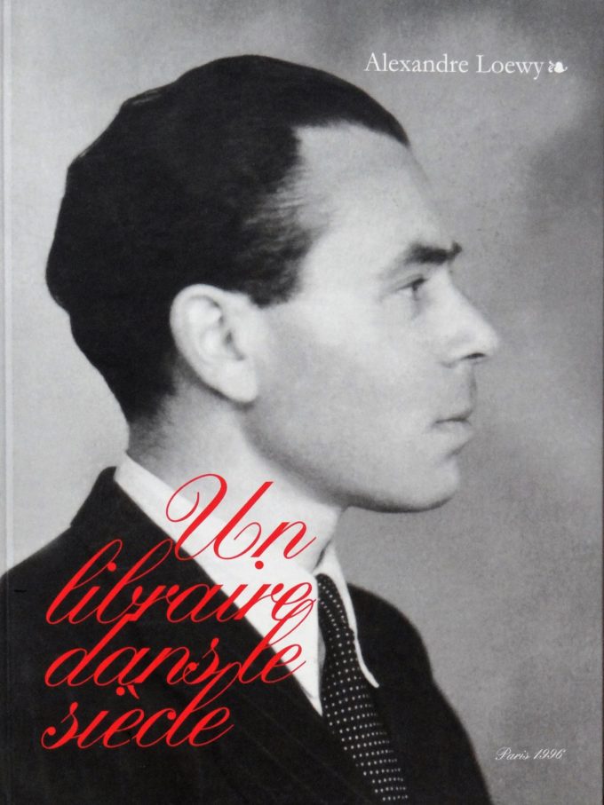 Alexandre Loewy, Un Libraire Dans Le Siècle (Book)