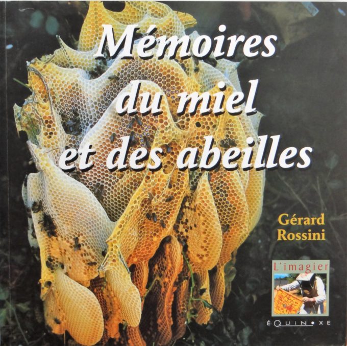 Mémoires du Miel et des Abeilles, Gérard Rossini (Livre)