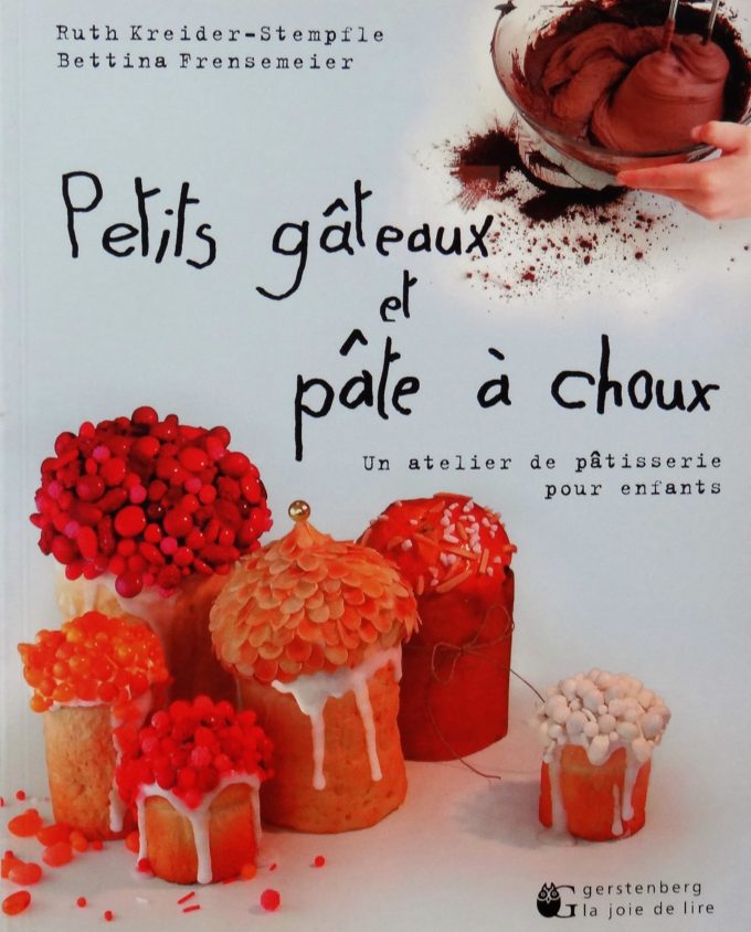 Petits gâteaux et pâte à choux, un atelier de patisserie pour enfants (Book)