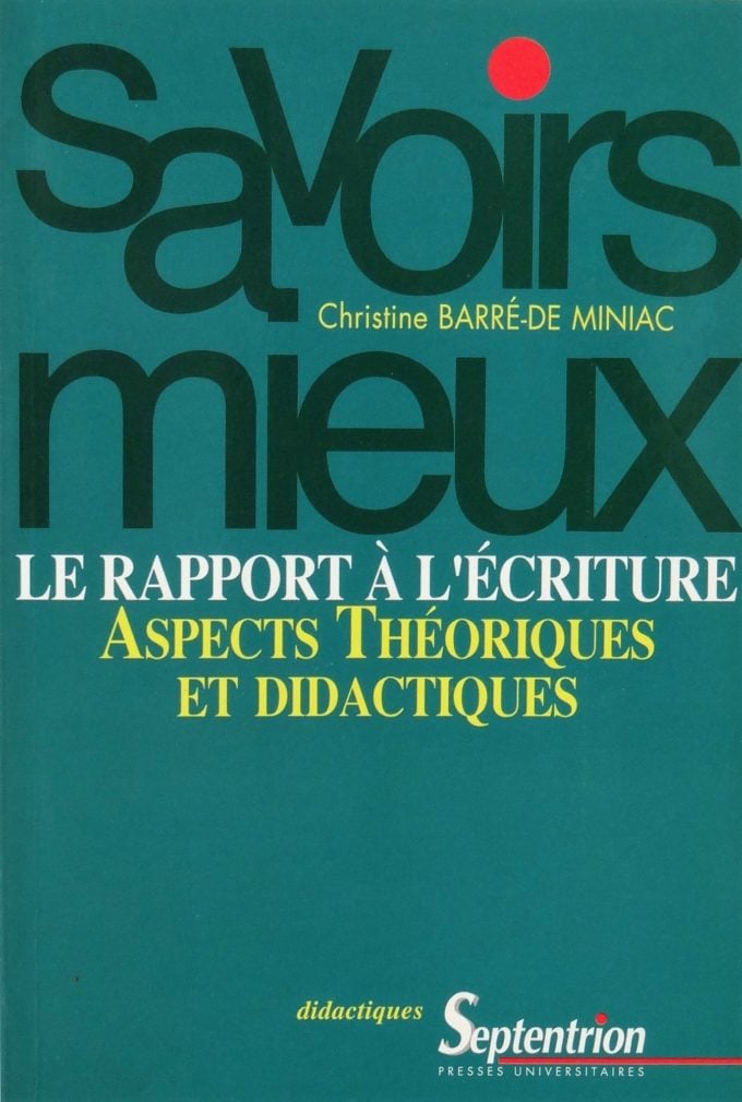 Le rapport à l'écriture, aspects théoriques et didactiques, savoirs (Livre)