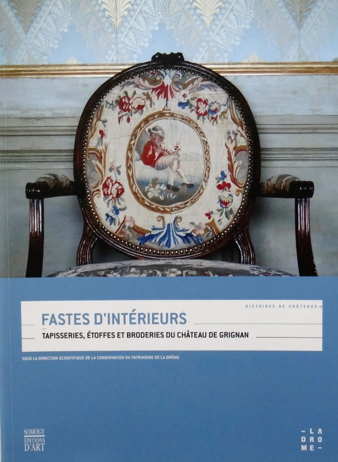 Fastes d'intérieurs, tapisseries, étoffes et broderies du château de Grignan (Book)
