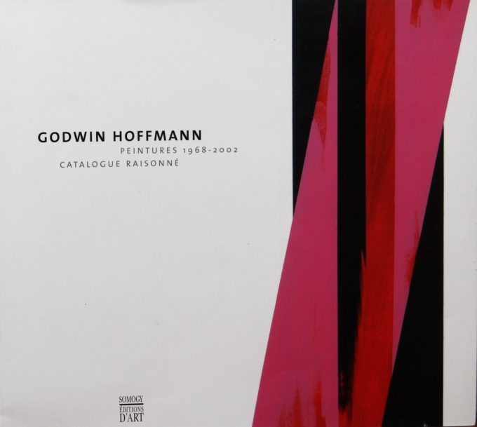 Godwin Hoffmann, peintures 1968 2002, catalogue raisonné (book)
