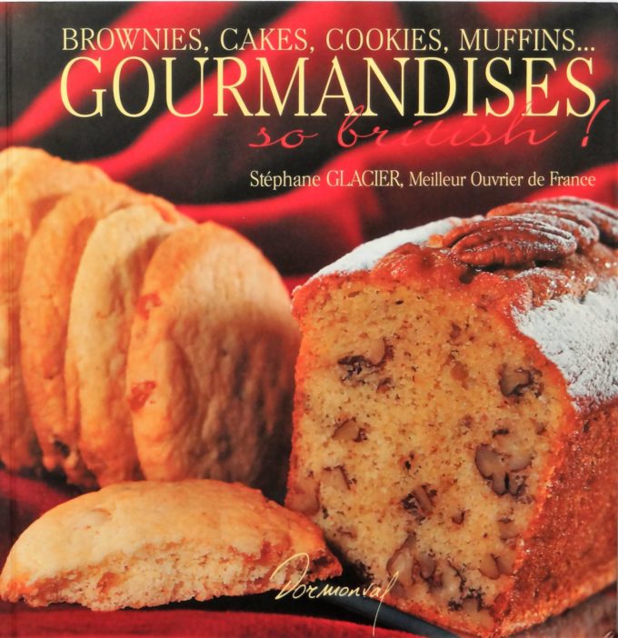 Gourmandises so bristish ! Brownies, cakes, cookies, muffins par Stéphane Glacier (Livre)