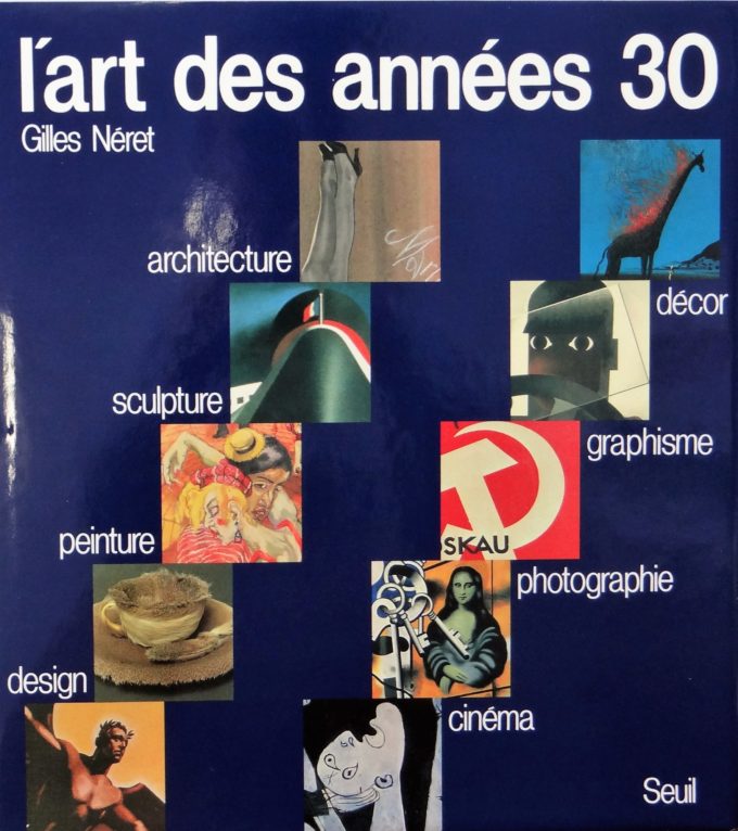 L'art des années 30, peinture, sculpture, architecture, design, décor, graphisme, photographie, cinéma (Book)