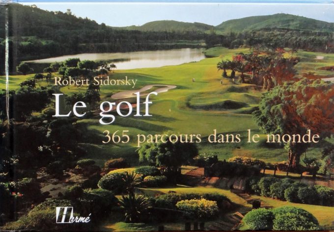 Le golf, 365 parcours dans le monde (Livre)