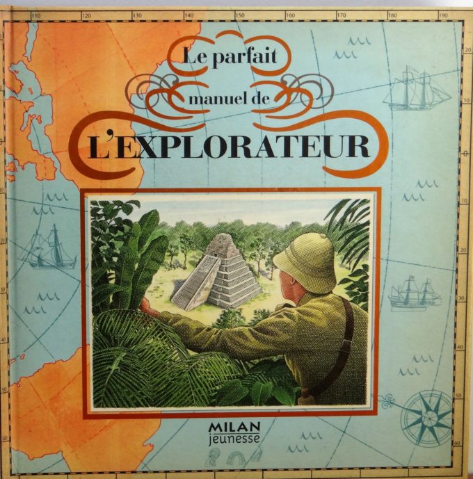 Le parfait manuel de l'explorateur (Livre)