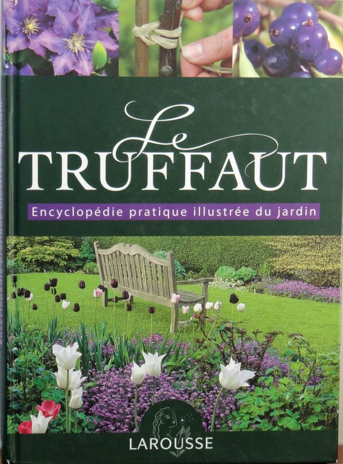 Le Truffaut, Encyclopédie Pratique Illustrée Du Jardin (Book)