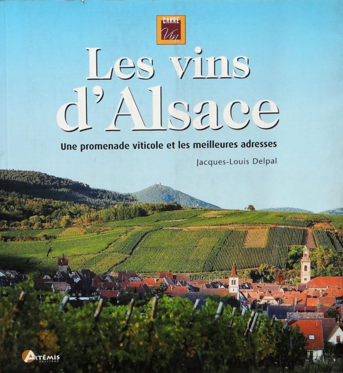 Les vins d'Alsace, une promenade viticole et les meilleures adresses (Livre)