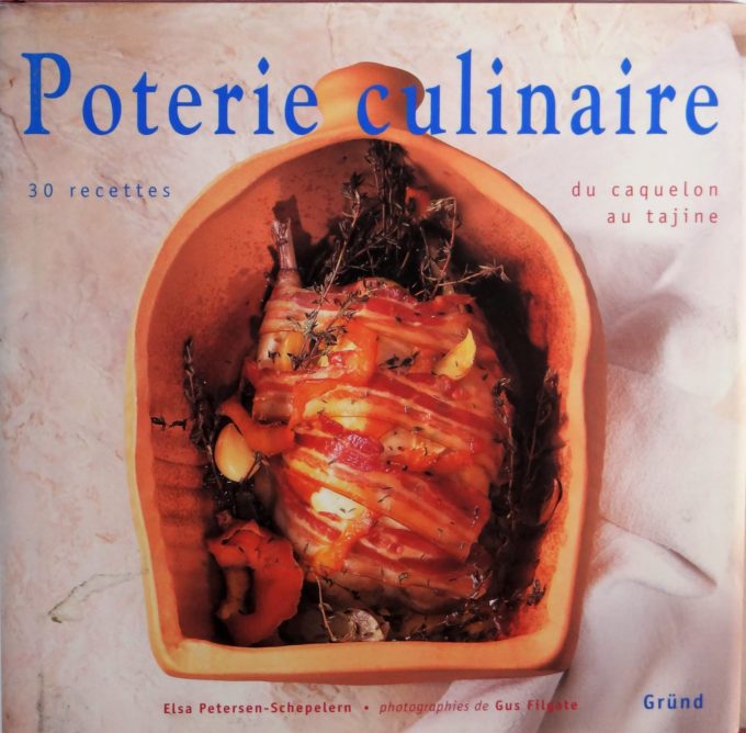 Poterie culinaire, 30 recettes du caquelon au tajine (Book)