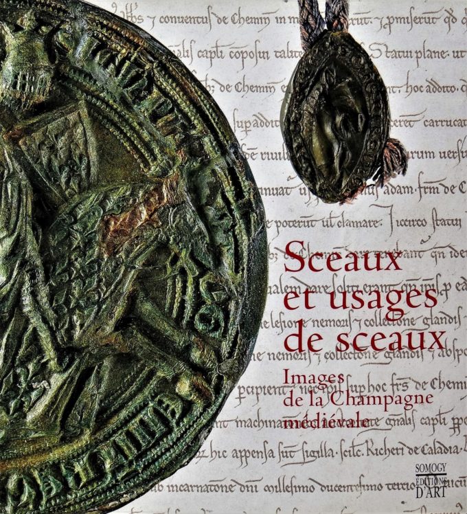 Sceaux et usages de Sceaux, images de la Champagne médiévale (Livre)