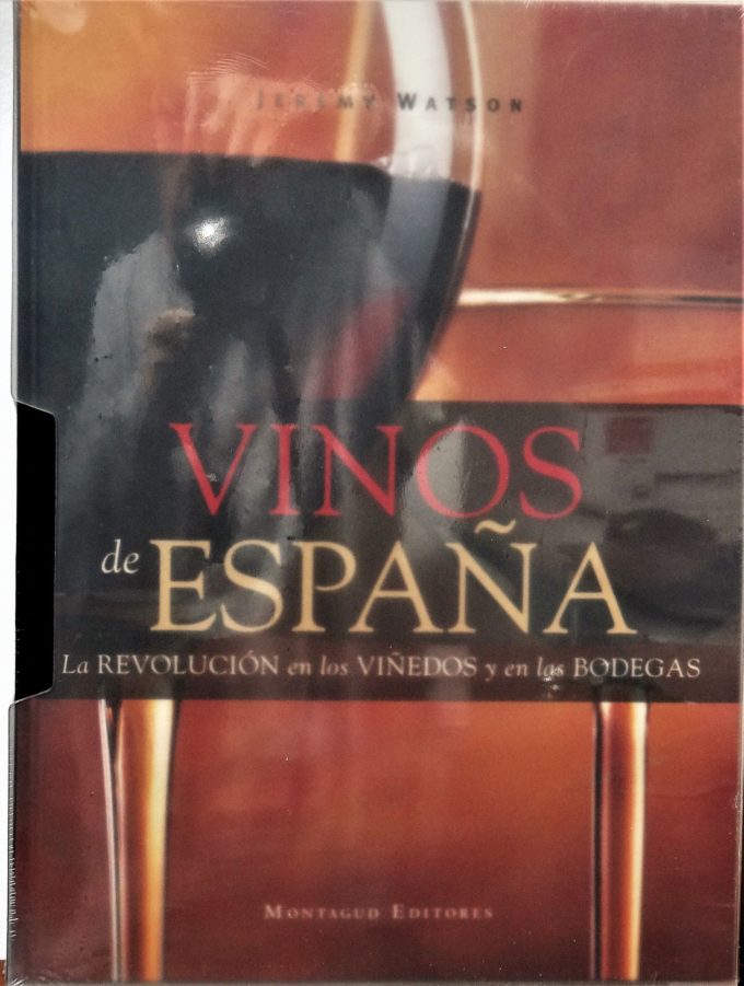 Vinos de España, la revolución en los viñedos y en las bodegas (Livre)
