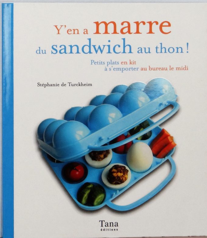 Y-en a marre du sandwich au thon, Petits plats en kit à emporter au bureau à midi  (Livre)