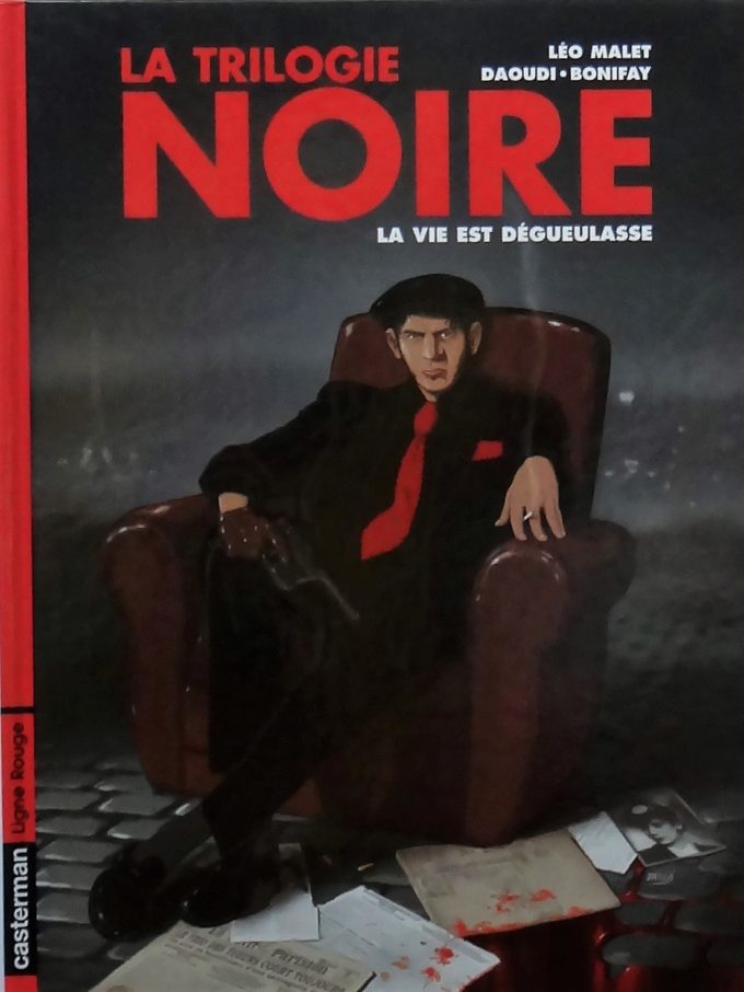 La trilogie noire, la vie est dégueulasse (Livre)