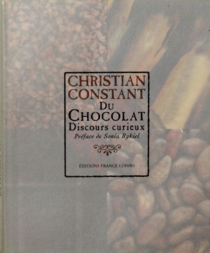 Christian Constant, Du Chocolat, Discours curieux (Livre)
