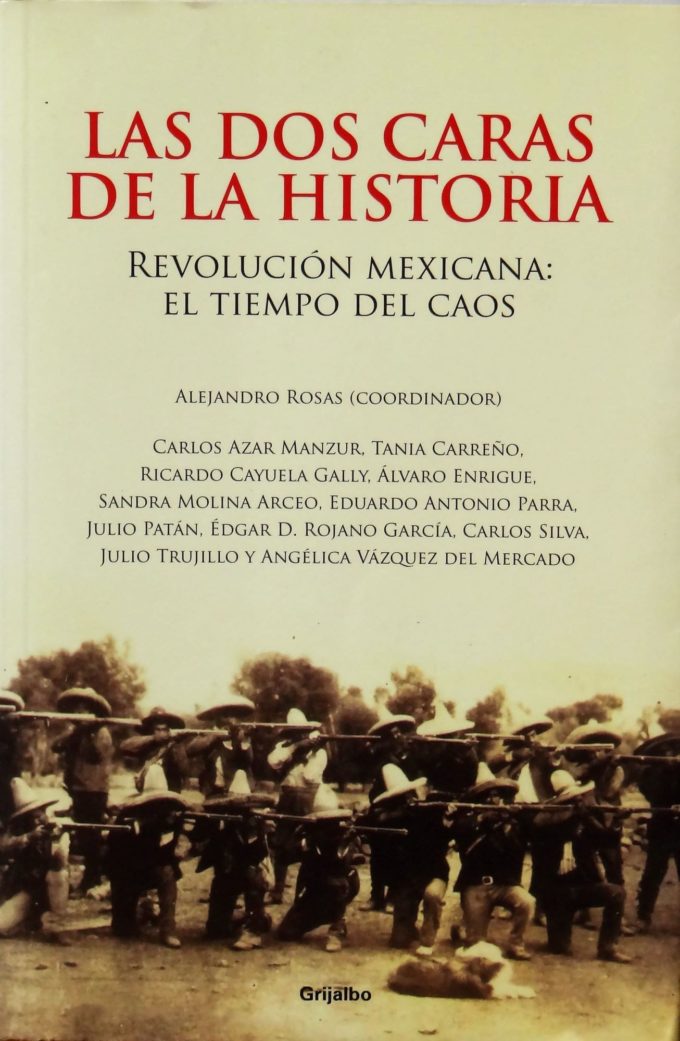 Las dos caras de la Historia, revolución mexicana, el tiempo del caos (Book)