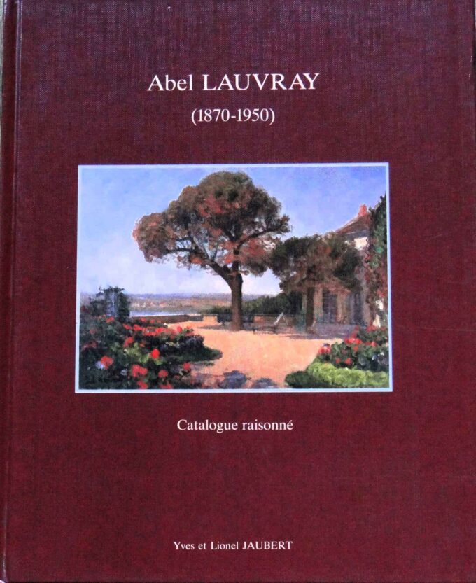 Abel Lauvray, catalogue raisonné, 1870-1950  (book)