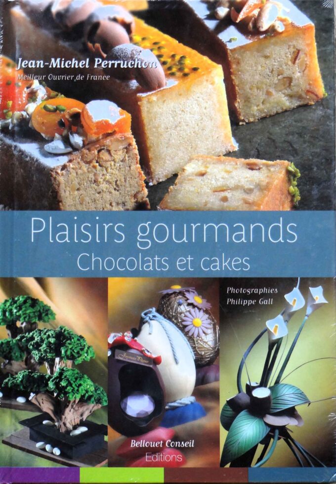 Jean-Michel Perruchon, Plaisirs gourmands, chocolats et cakes (book)