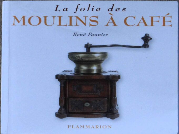 La folie des moulins à café (book)