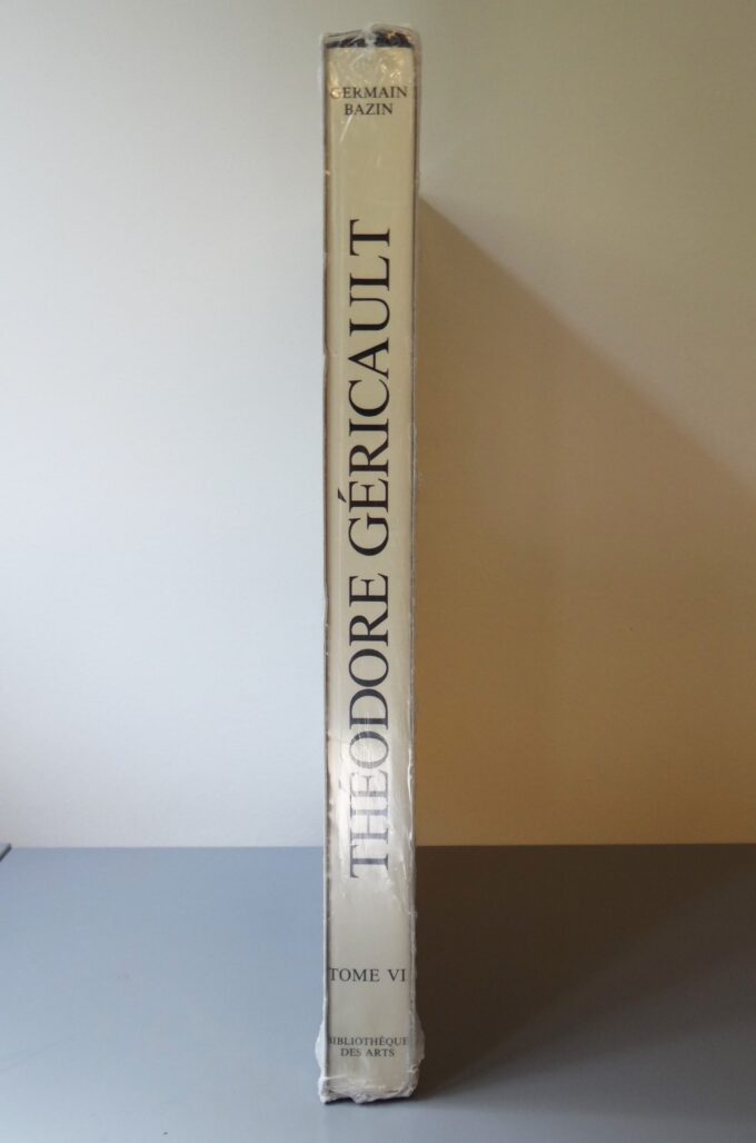 Théodore Géricault, tome 6, génie et folie, Le radeau de la Méduse et les monomanes,  Étude critique, Documents et catalogue raisonné (livre)
