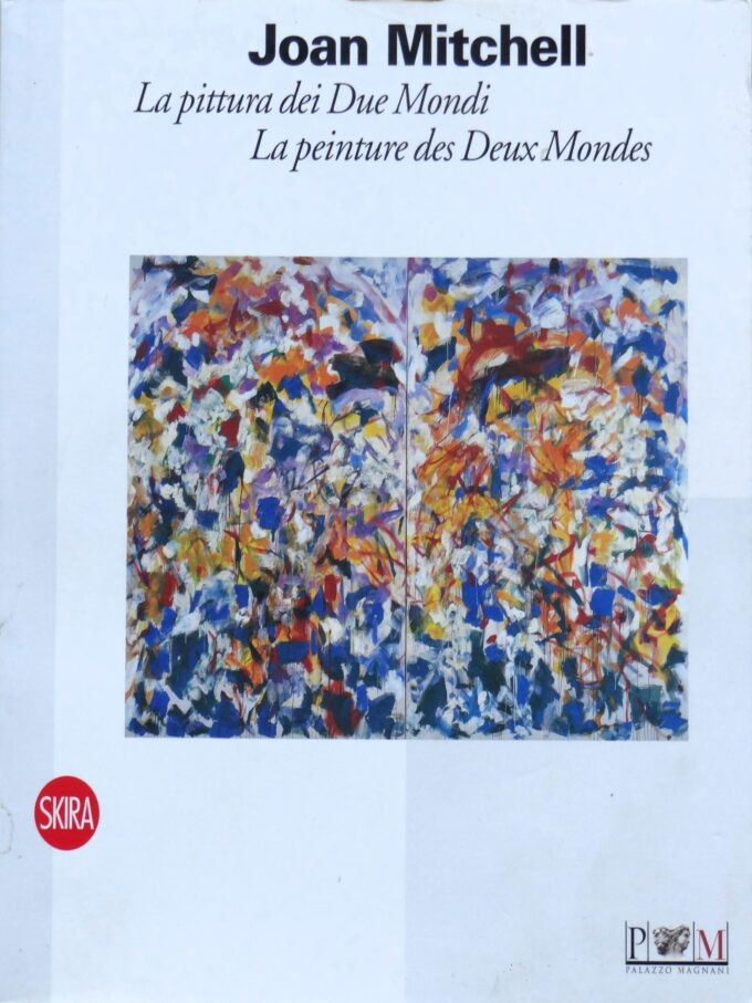 Joan Mitchell, la peinture des deux mondes, la pittura dei due mondi (livre)