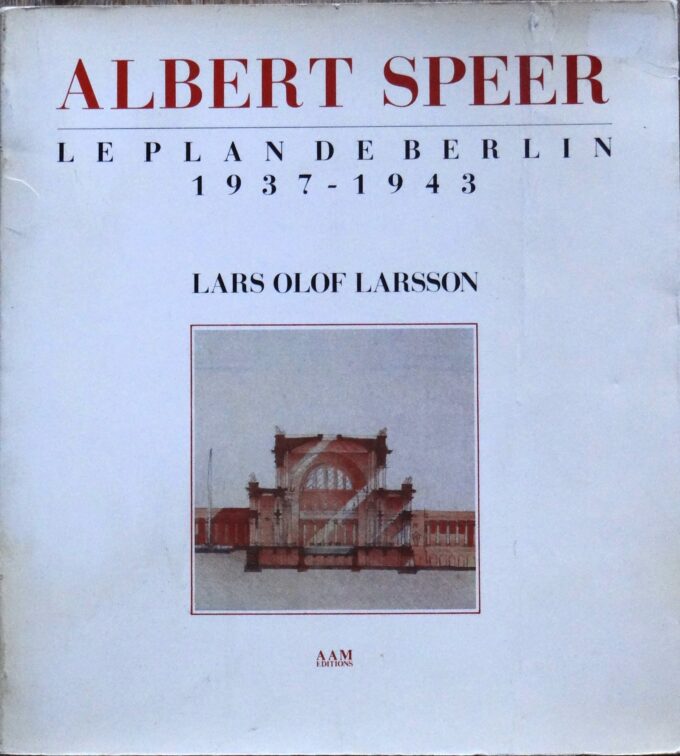 Albert Speer, le plan de Berlin, 1937-1943 (book)