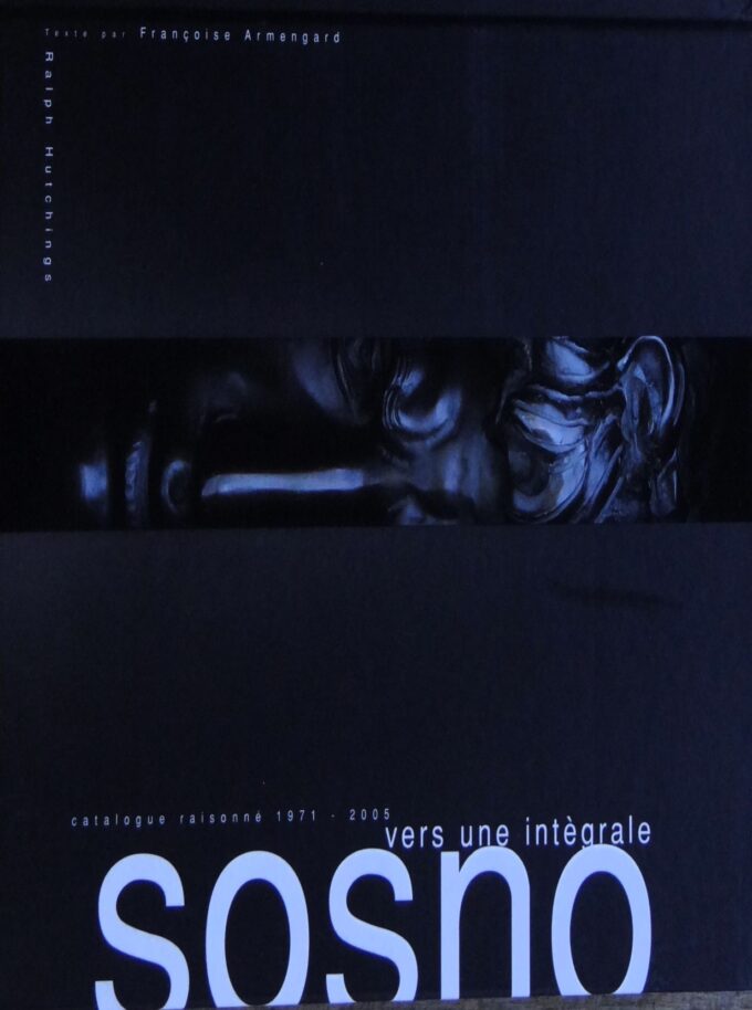 Sosno, catalogue raisonné, 1971-2005, Vers une intégrale Sosno (livre)