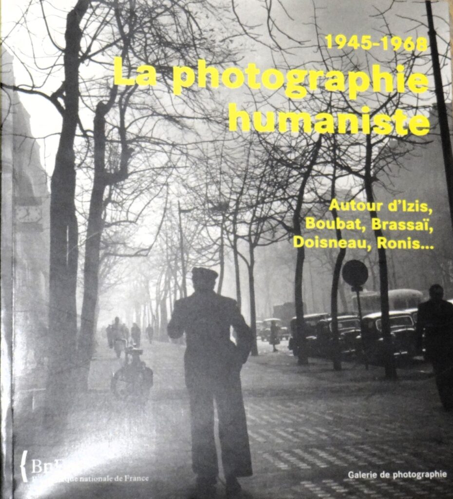 アート・デザイン・音楽 La photographie humaniste, 1945-1968 La photographie humaniste, 1945-1968, Izis, Boubat, Brassaï