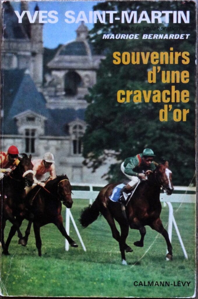 Yves Saint-Martin, souvenirs d'une cravache d'or, courses hippiques, equitation (livre)