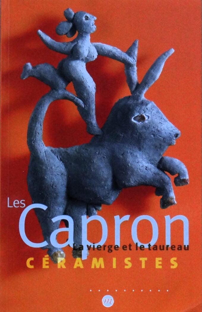 Les Capron, céramistes, la vierge et le taureau (livre)