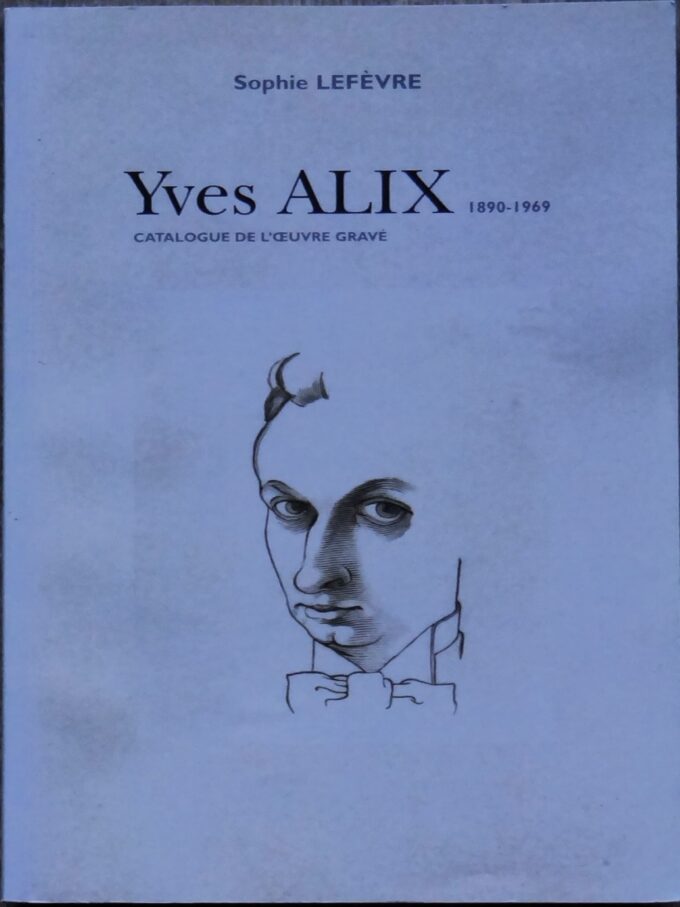 Yves Alix, catalogue de l'oeuvre gravé, 1890-1969 (book)