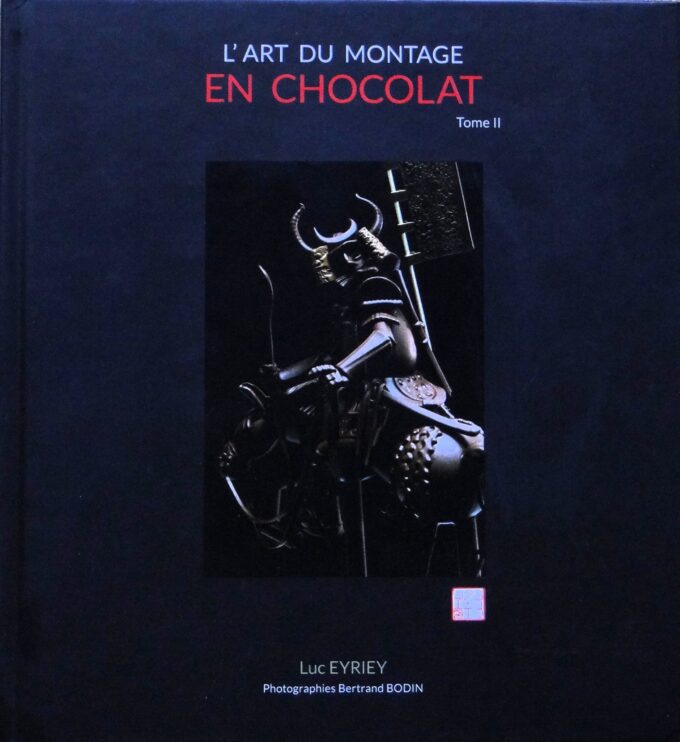 L'art du montage en chocolat, Tome II, Luc Eyriey (livre)