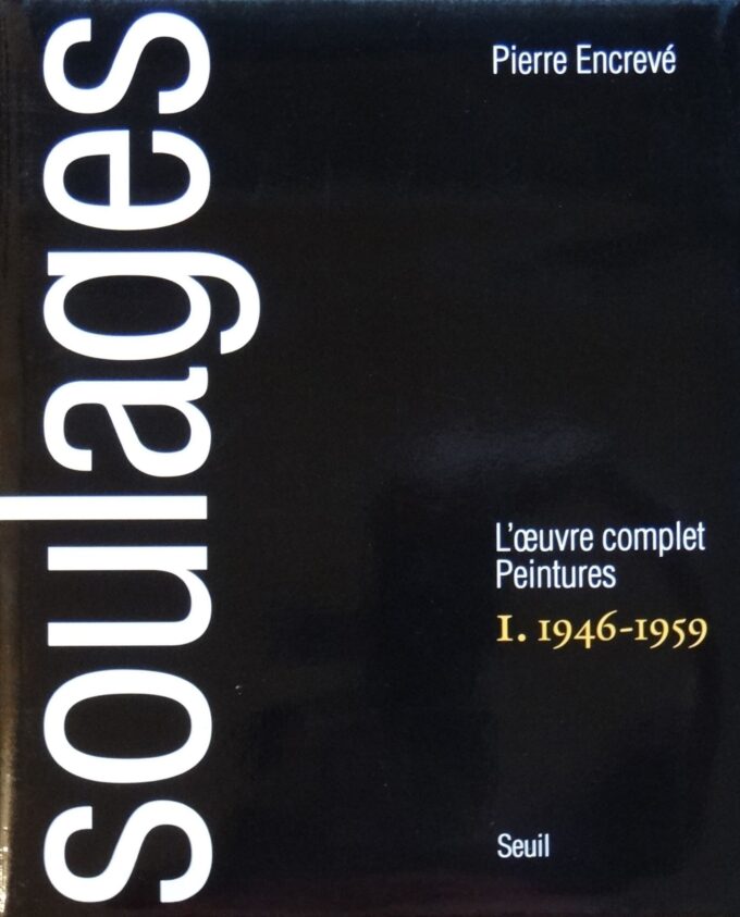 Pierre Soulages, l'oeuvre complet, volume 1, peintures, 1946-1959 (livre)