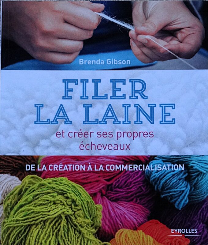 Filer la laine et créer ses propres écheveaux, de la création à la commercialisation (book)