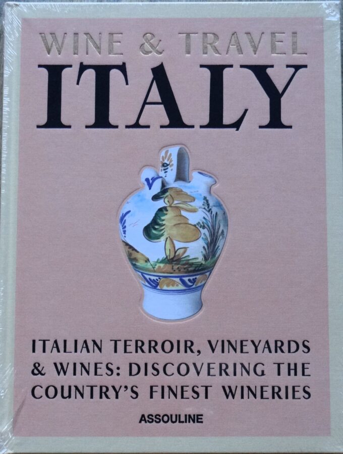 Wine and Travel Italy, Italian Terroir, vineyards & wines, Discovering the country's finest wineries (book)