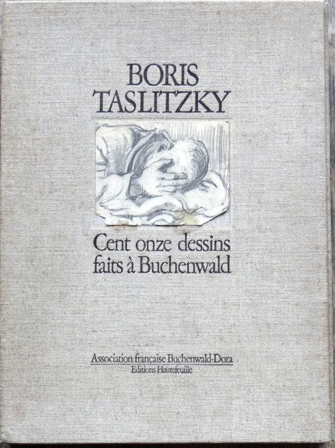 Boris Taslitzky, one hundred and eleven drawings made at Buchenwald, Hautefeuille editions (book)