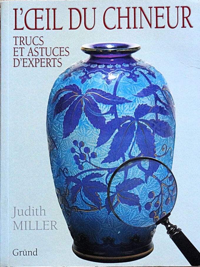 L'oeil du chineur, trucs et astuces d'experts, Judith Miller (book)