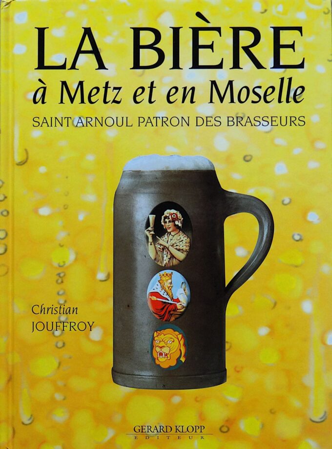 La bière à Metz et en Moselle, Saint Arnoul, patron des brasseurs (book)