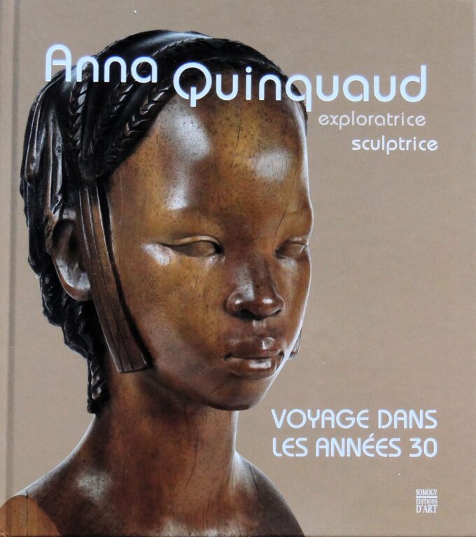 Anna Quinquaud, exploratrice, sculptrice, voyage dans les années 30 (book)