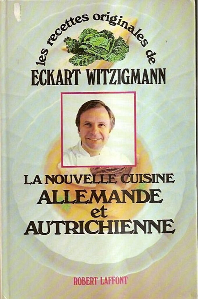 La nouvelle cuisine allemande et autrichienne, Eckart Witzigmann (book)